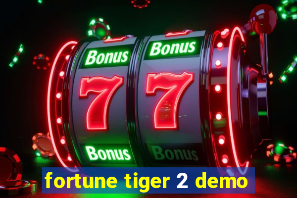 fortune tiger 2 demo